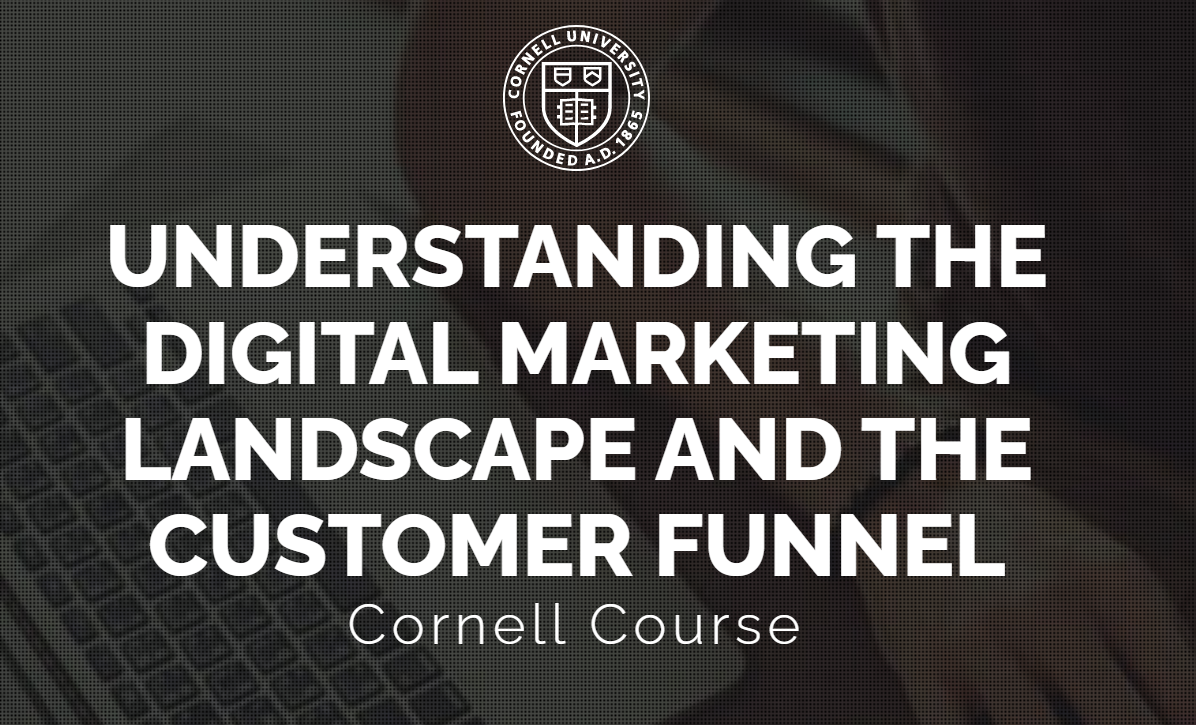 M30: Understanding the Digital Marketing Landscape & the Customer Funnel